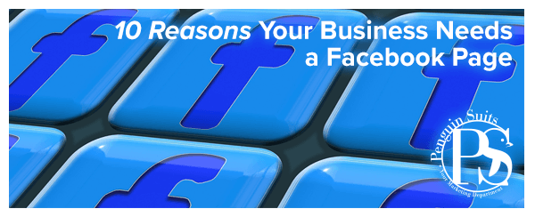 10 Reasons Your Business Needs A Facebook Page Marketing